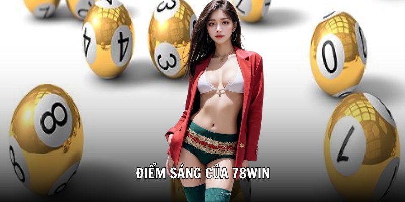 Điểm sáng của 78win