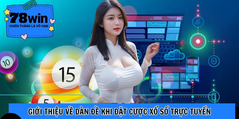 Giới thiệu về dàn đề khi đặt cược xổ số trực tuyến